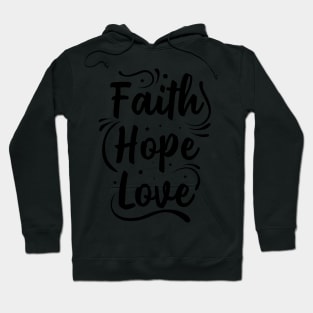 Faith Hope Love Hoodie